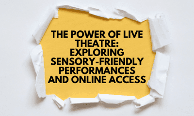 The Power of Live Theatre Exploring Sensory-Friendly Performances and Online Access