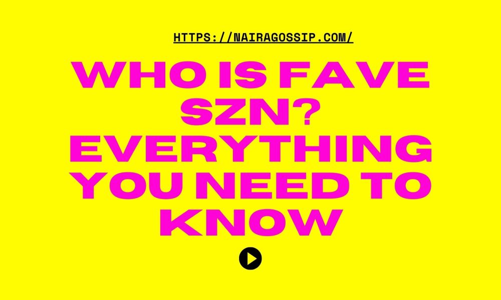 Who is Fave Szn Everything You Need to Know