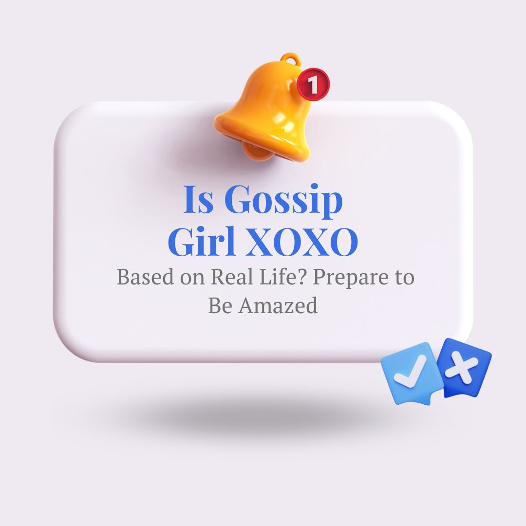 Is Gossip Girl XOXO Based on Real Life? Prepare to Be Amazed