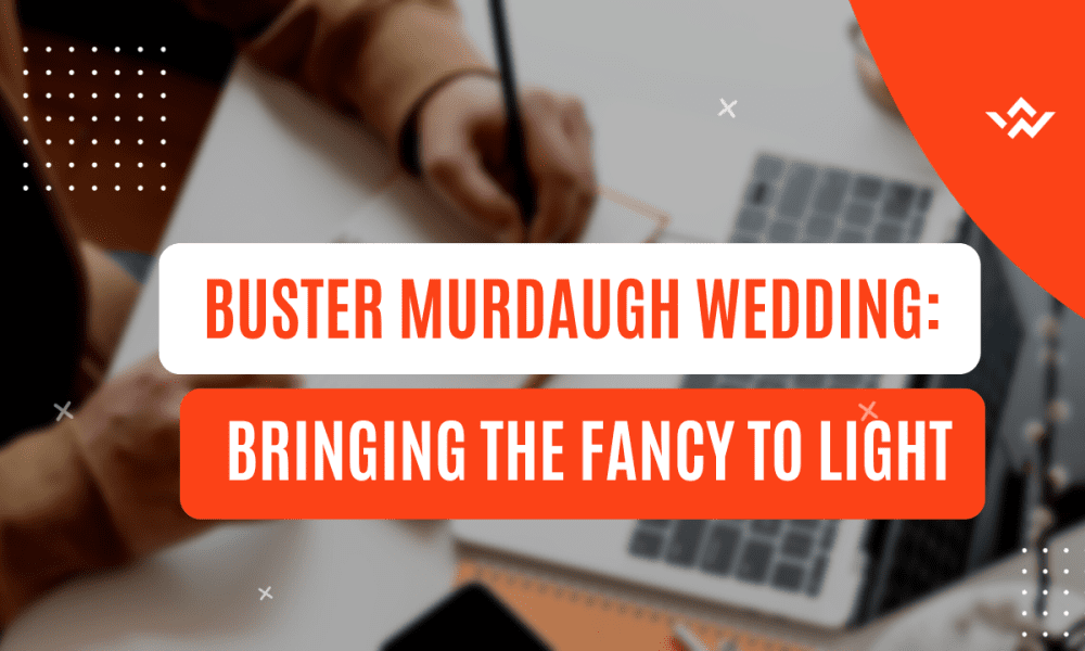 Buster Murdaugh Wedding: Bringing the Fancy to Light